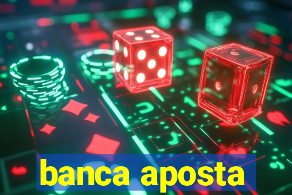 banca aposta